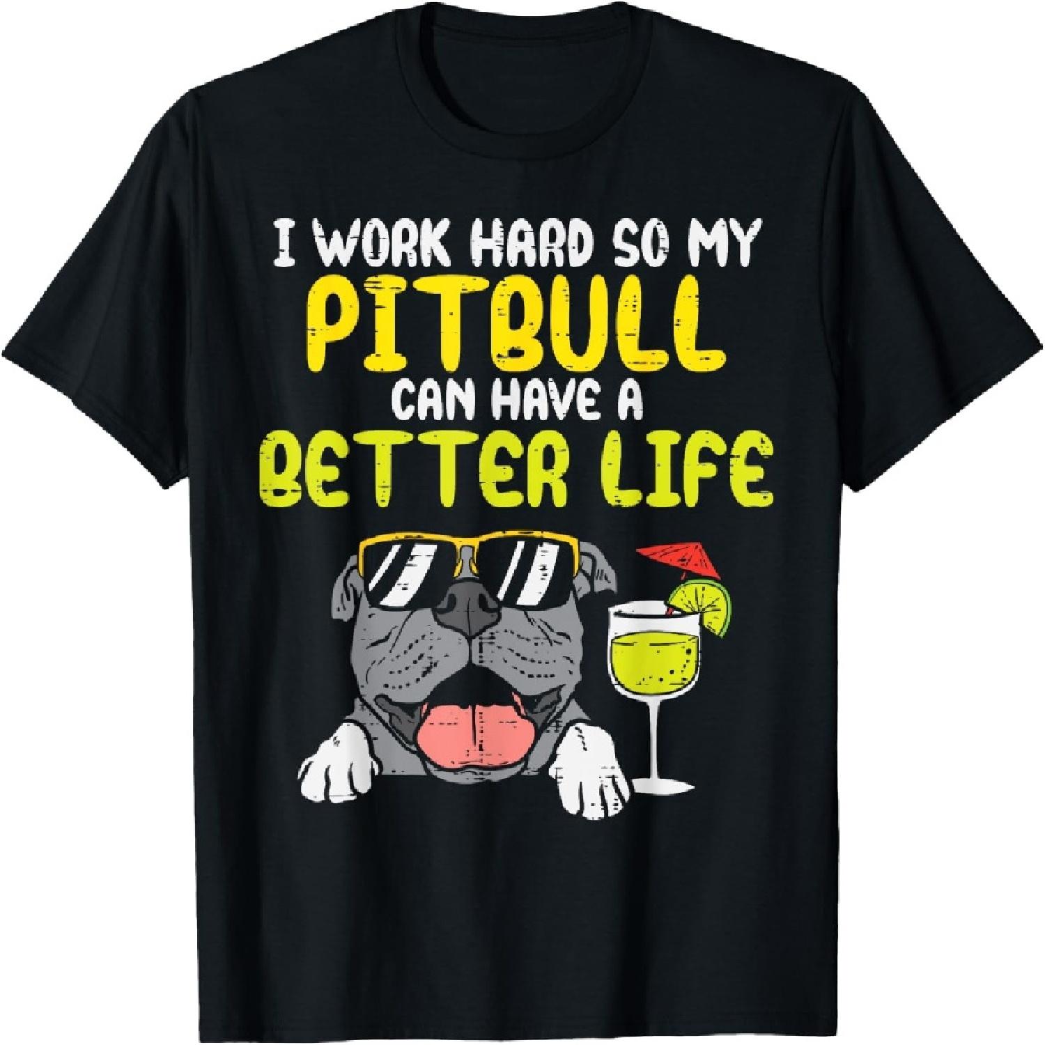 Work Hard Pitbull Better Life Pitties Dog Lover Owner Gift Men Women Kids T-Shirt XXXXXL разноцветный