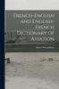 Kniha French-English and English-French Dictionary of Aviation