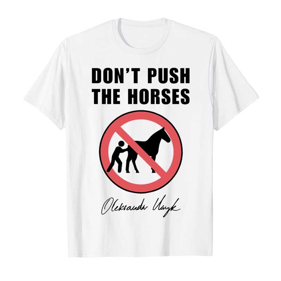 „Don't Push the Horses“ – Lustiges Meme-Zitat für sarkastische Köpfe – T-Shirt für Damen und Herren, 100 % Baumwolle, Kurzarm, P356