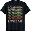 Jemand in Wyoming liebt mich Staat Retro Vintage T-Shirt