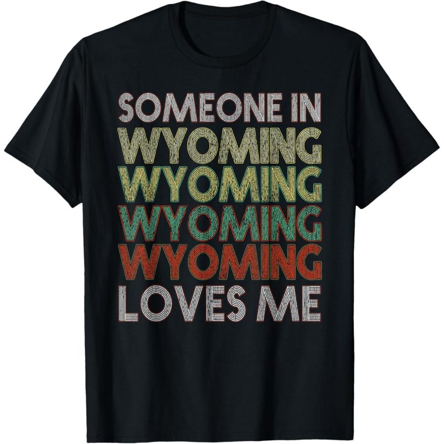 Someone In Wyoming Loves Me State Retro Vintage T-Shirt S