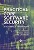 The Practical Core Software Security : A Reference Framework Book