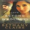 Love Beyond Boundaries by Bethany Claire Paperback Book 9781970110067