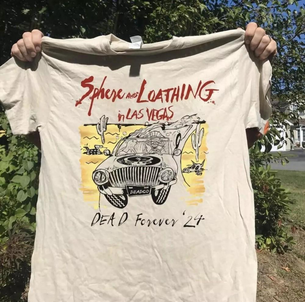 

Sphere And Loathing In Las Vegas Dead Forever #03924 White Unisex Tshirt Reprint Unisex T-Shirt XXXXL