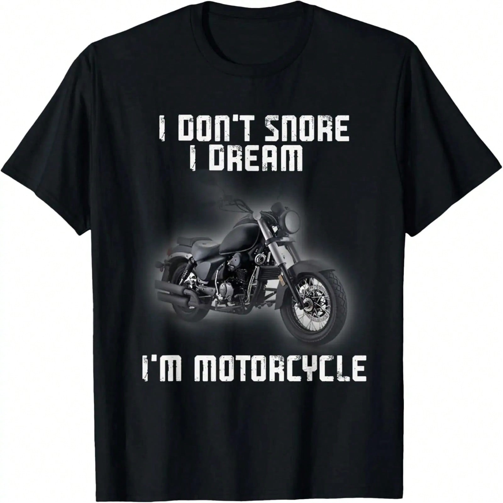 I Don t Snore I Dream I m A Motorcycle Biker T-Shirt S разноцветный