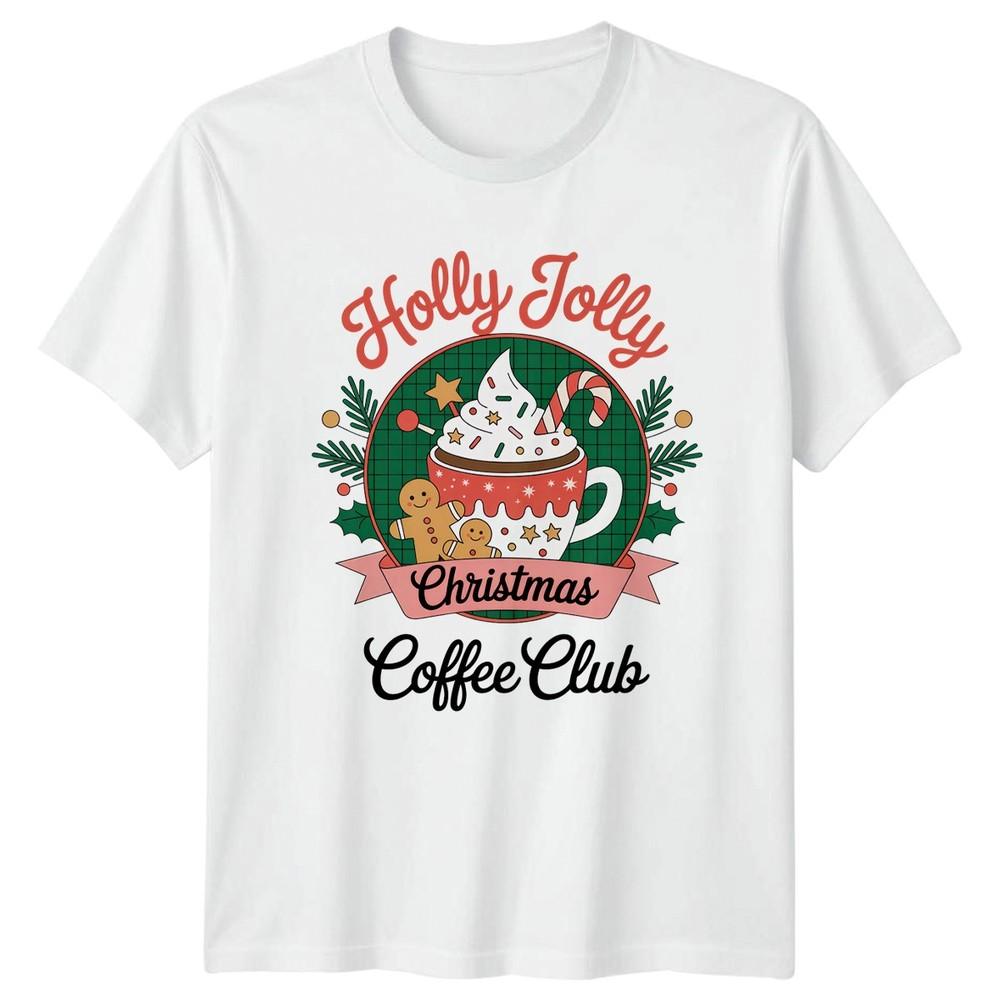 Holly Jolly Christmas Coffee Club Holiday Unisexs Unisexs Graphic Tee a S