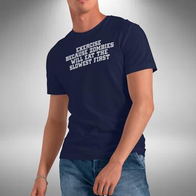 Exercise T-Shirt Funny Zombies Eat The Slowest First Small To 5XL