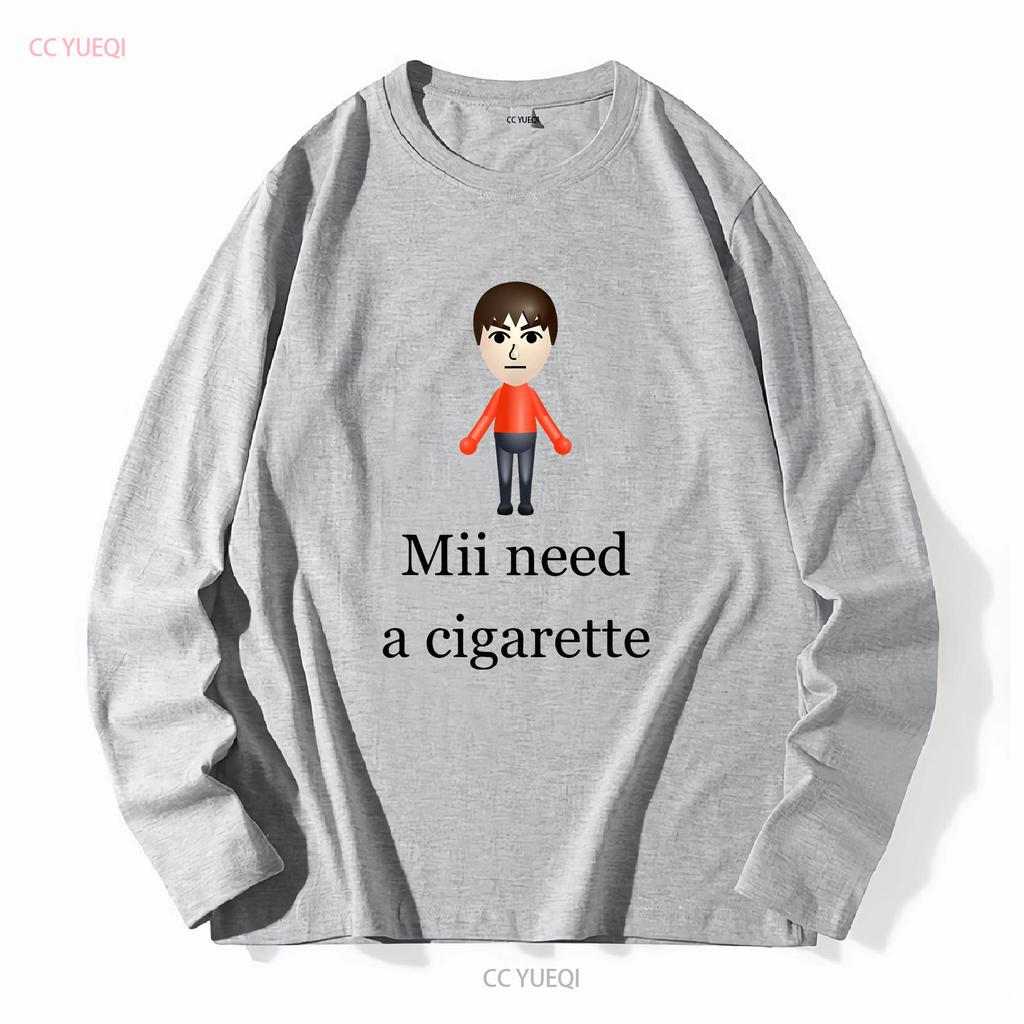 Mii Need A Cigarette T Shirt Funny Wii Humorous Video Game Long or Short Sleeves Vintage Washed Designer Clothes Stretched