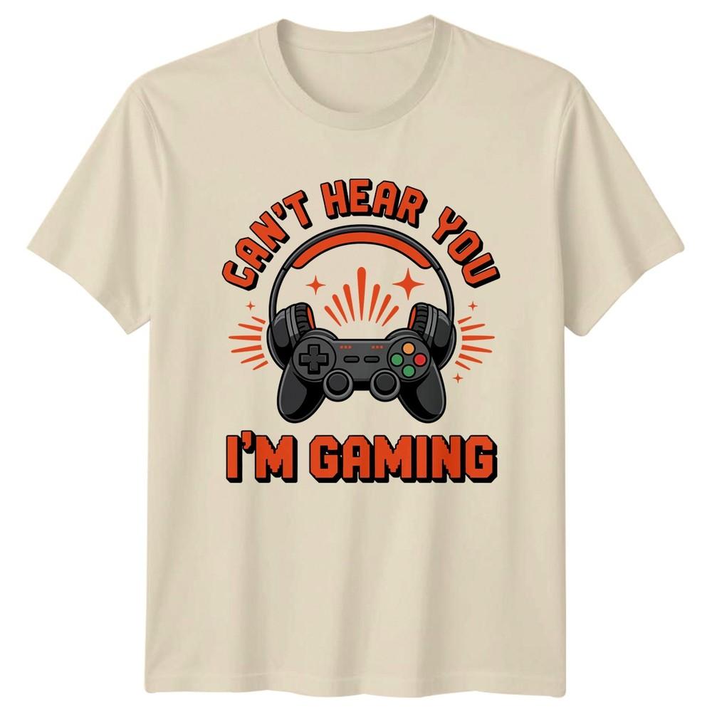 Cant Hear You Im Gaming TShirt Video Game Gaming Birthday Gift For Him And Her