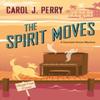 The Spirit Moves by Carol J. Perry Paperback Book 9781496743626