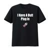Adult Humor Swinger Offensive I Have A Butt Plug In T shirt vintage Washed graphic Casual streetwear Breathable Soft Stylish