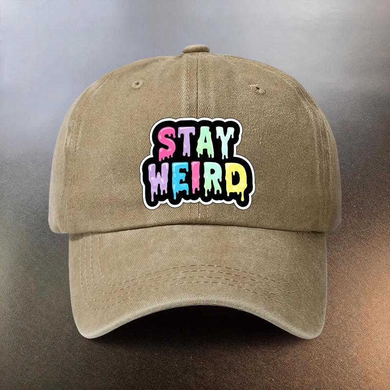 A Washed Hat Featuring STAY WEIRD In a Fun Graffitistyle Print This Versatile Baseball Cap Provides for Daily Outings and I