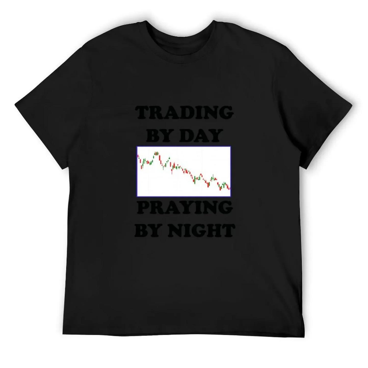 Day Trader Slogan with Chart - Trading by Day Praying by Night T-Shirt boys whites Blouse topping mens graphic t-shirts pack S