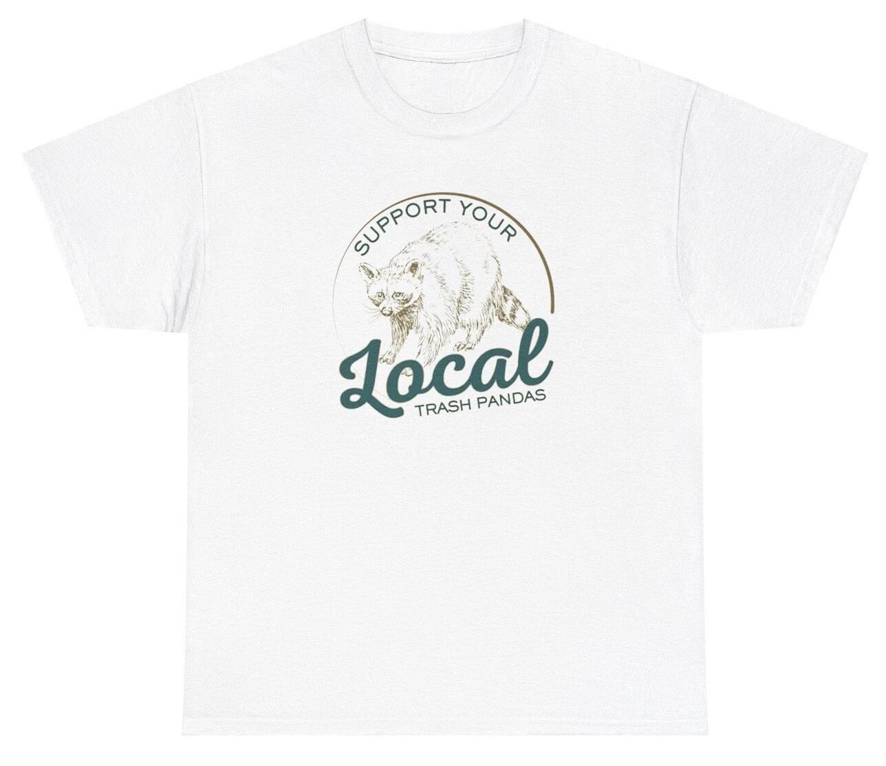 

Support Your Local Trash Pandas T Shirt Meme Ironic Gen Z Humor Quirky Funny Tee XL
