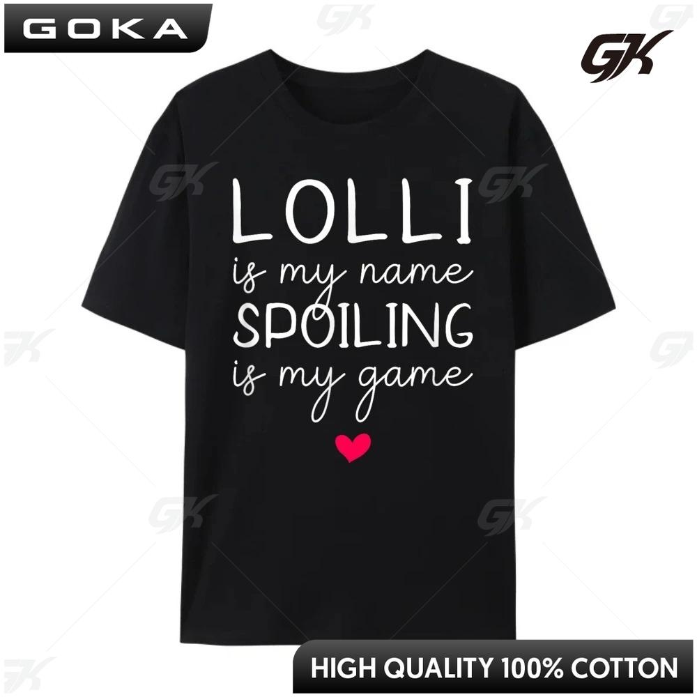 Lolli Is My Name Spoiling Is My Game Graphic Printed T Shirts Men Cotton Gifts For Men Camisetas Hombre Aesthetic S