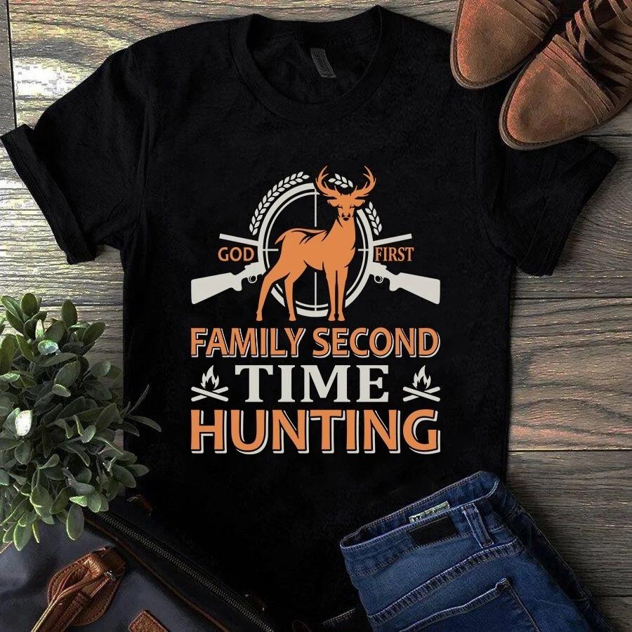 Men s and Women s T-shirts God First Family Second Time Hunting XXL