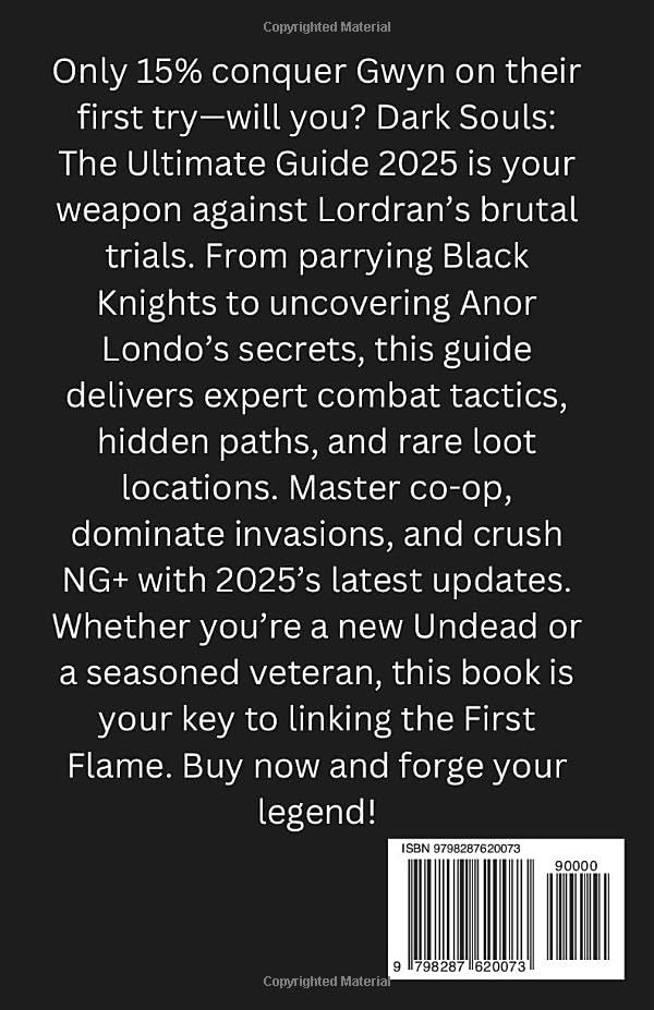 The Dark Souls Game Guide 2025: The Ultimate Undead’s Survival Manual – Master Combat, Uncover Secrets, and Conquer Lordran’s Toughest Challenges