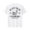 He Left The 99 To Find Me Christian Sheep Bible Verse T Shirt Vintage Washed Designer Clothes Graphic Casual Soft