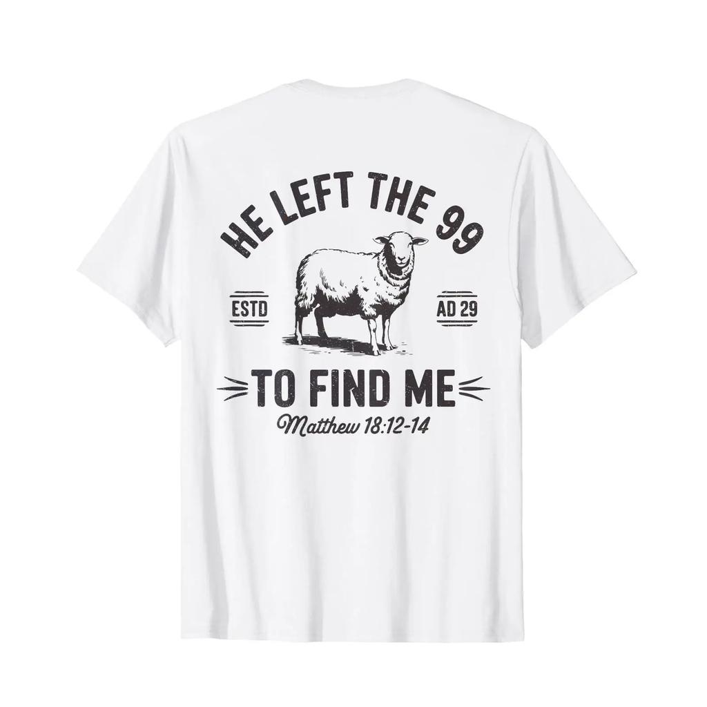 He Left The 99 To Find Me Christian Sheep Bible Verse T Shirt Vintage Washed Designer Clothes Graphic Casual Soft