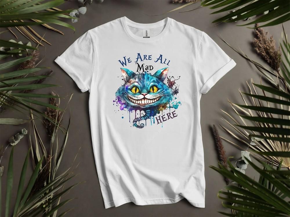 Cheshire Cat We Are All Mad Here T Alice In Hoodie Tshirt Men Women Unisex AD79
