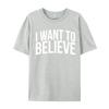 I Want To Believe Ufo Alien Extraterrestrial Cute Unisex Tshirts Casual Group Tees Cotton Camisa Design T Shirt Drop Shipping