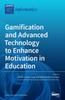 Bok Gamification and Advanced Technology To Enhance Motivation In Education
