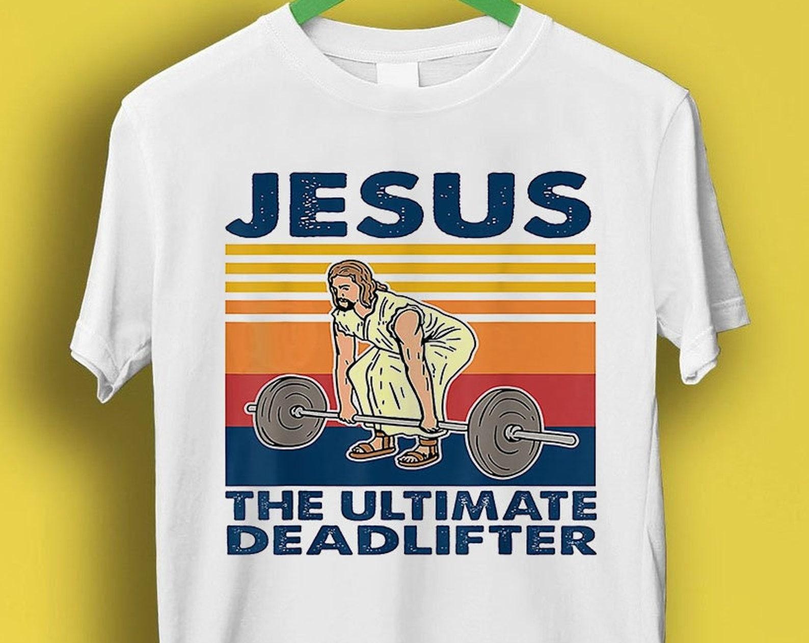 Jesus The Ultimate Deadlifter Meme Gift Funny Unisex Gamer Cult Movie Music T Shirt P3511 S