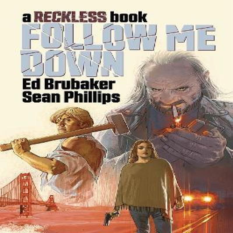 Follow Me Down A Reckless Book by Ed Brubaker Hardback Book 9781534323421