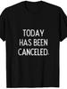 This Summer, a Unisex T-Shirt with a Printed Design Stating That Today Is Canceled Is a Great Gift Idea for 2025, Featur