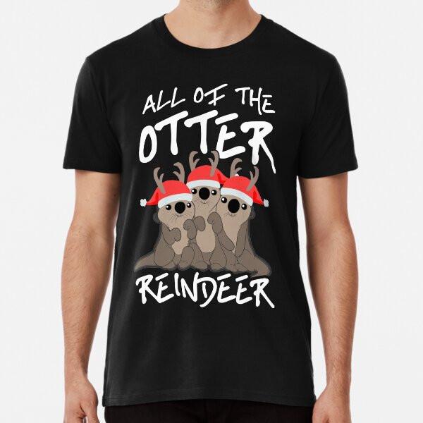 All of the Otter Reindeer  S to 5XL Made in the AU/USA T-Shirt