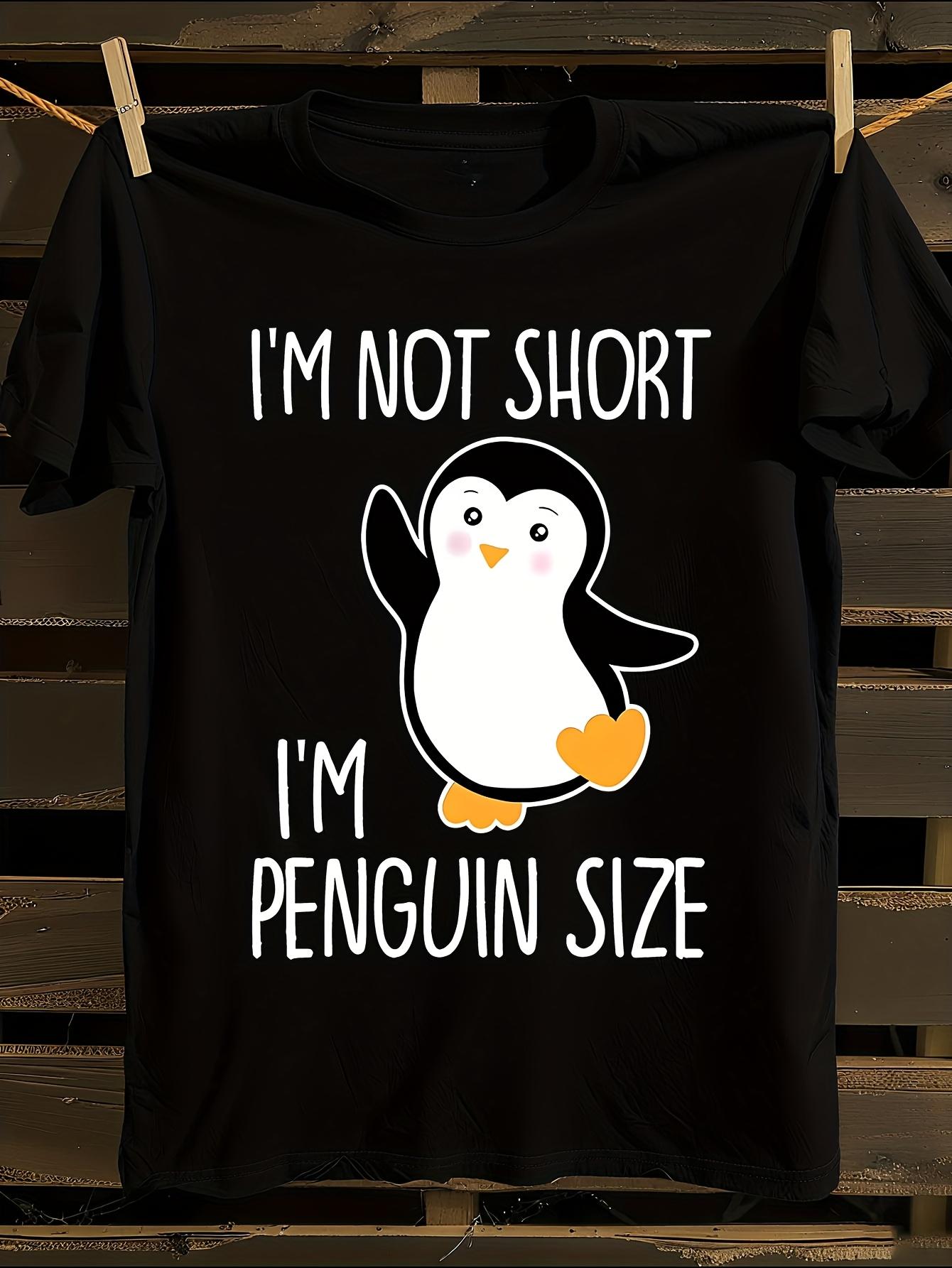 Funny I m Not Short I m Penguin Graphic T-shirt S