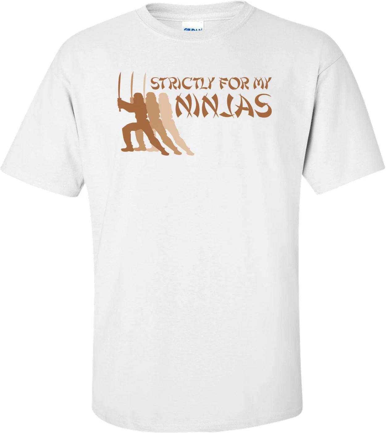 

Strictly For My Ninjas T-shirt XL