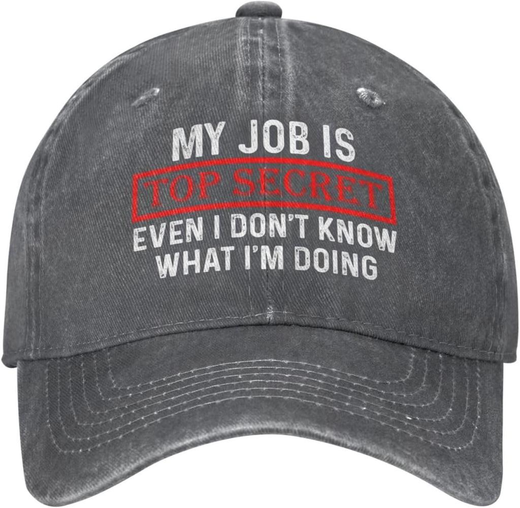 My Job Is Top Secrets Even I Dont Know What Im Doing Hat Unisex Dad Hats Trendy Cap