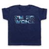 I'M So Woke Funny Hipster Slogan Ironic Parody Joke Kids Childs T-Shirt