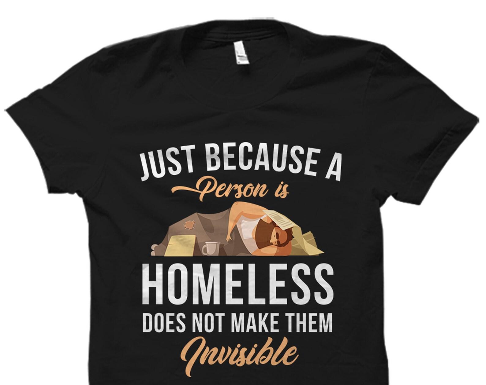 Homelessness Awareness Shirt. Support Homeless Gift. Support Homeless Shirt. Homelessness Awareness Gift. Homeless Shirt. Homeless #OS3443 2XL