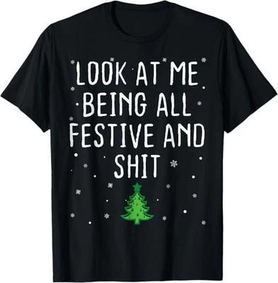 Men's and Women's T-shirts LIMITED Look At Me Being All Festive and Shh Humorous Xmas 2025 T-Shirt S-3XL