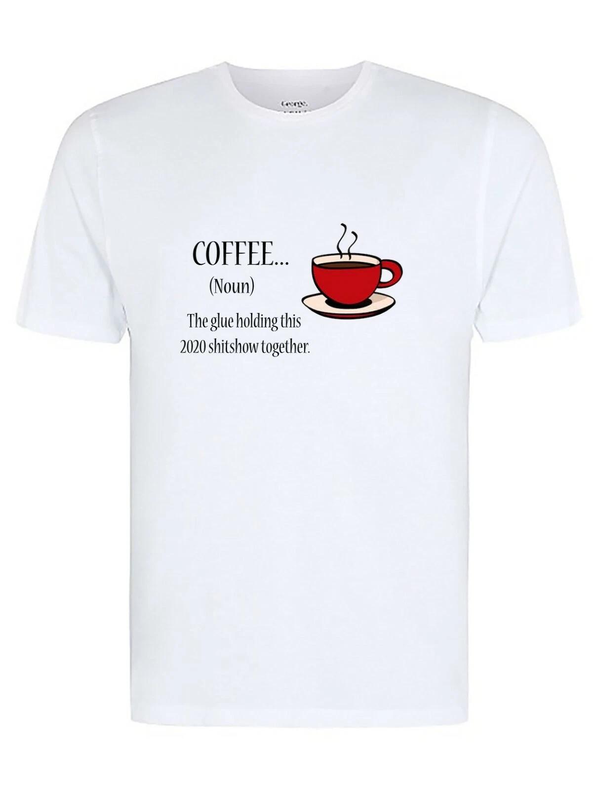 Coffee The Glue Holding This 2020 Sh#t -show together, Fun novelty T-shirt L