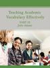 The Teaching Academic Vocabulary Effectively : Part III Book