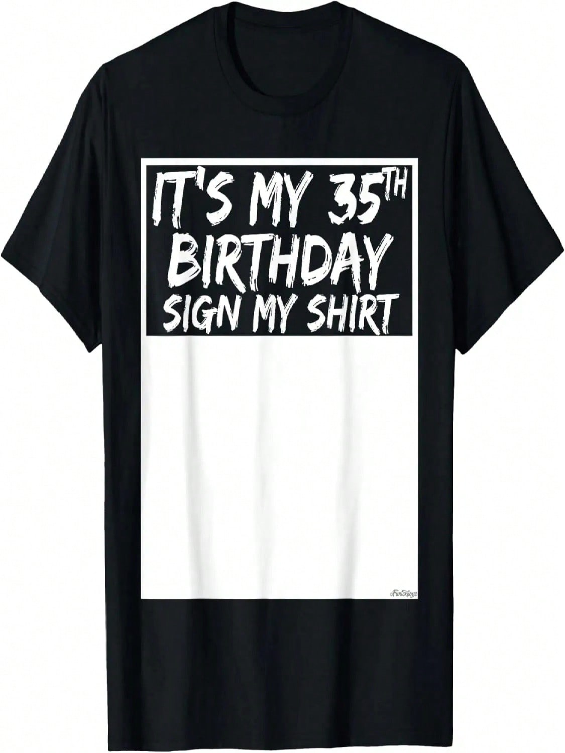 It s My 35th Birthday Sign My Shirt T-Shirt S разноцветный