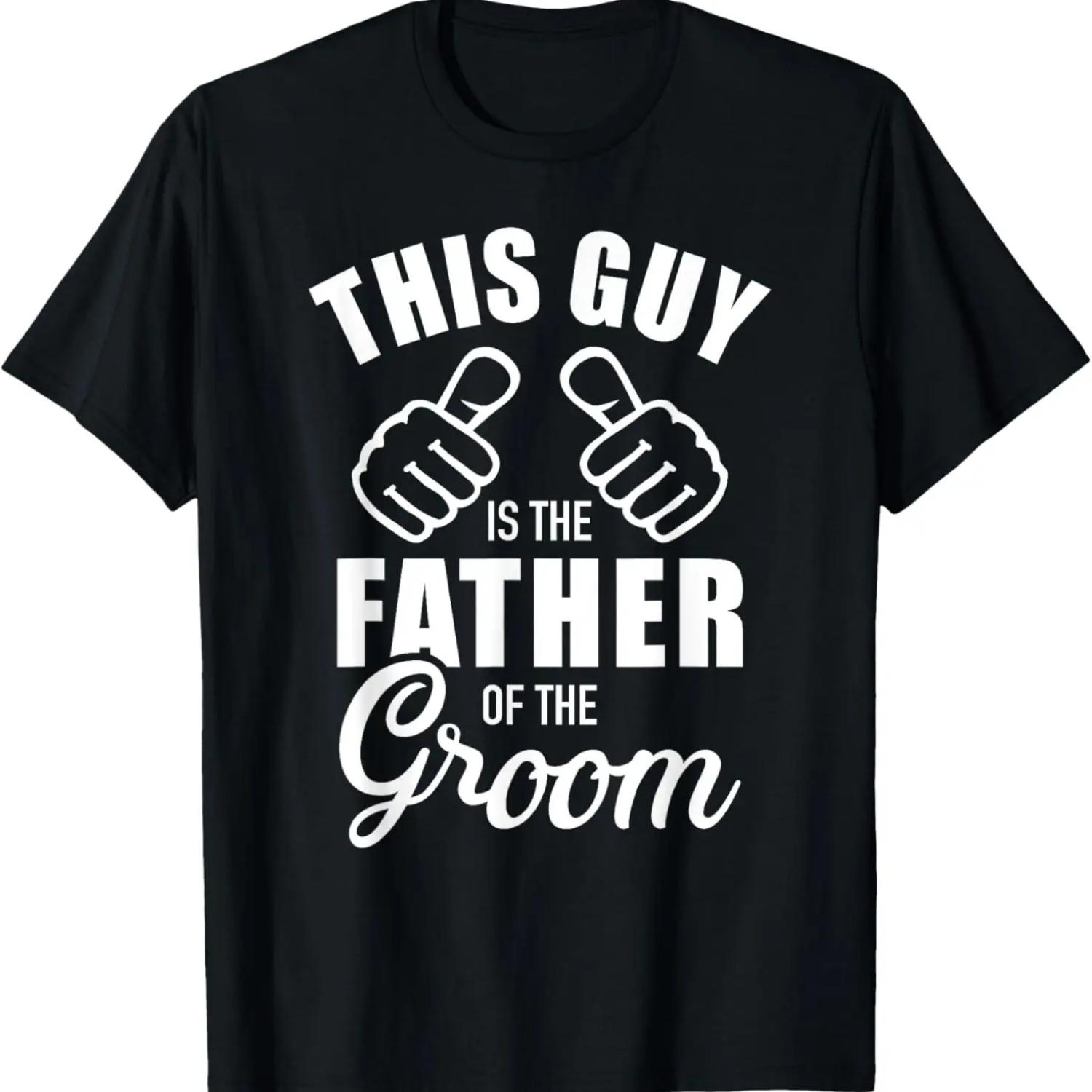 

This guy is the father of the groom funny gift for wedding T-Shirt XXXXXL чёрный