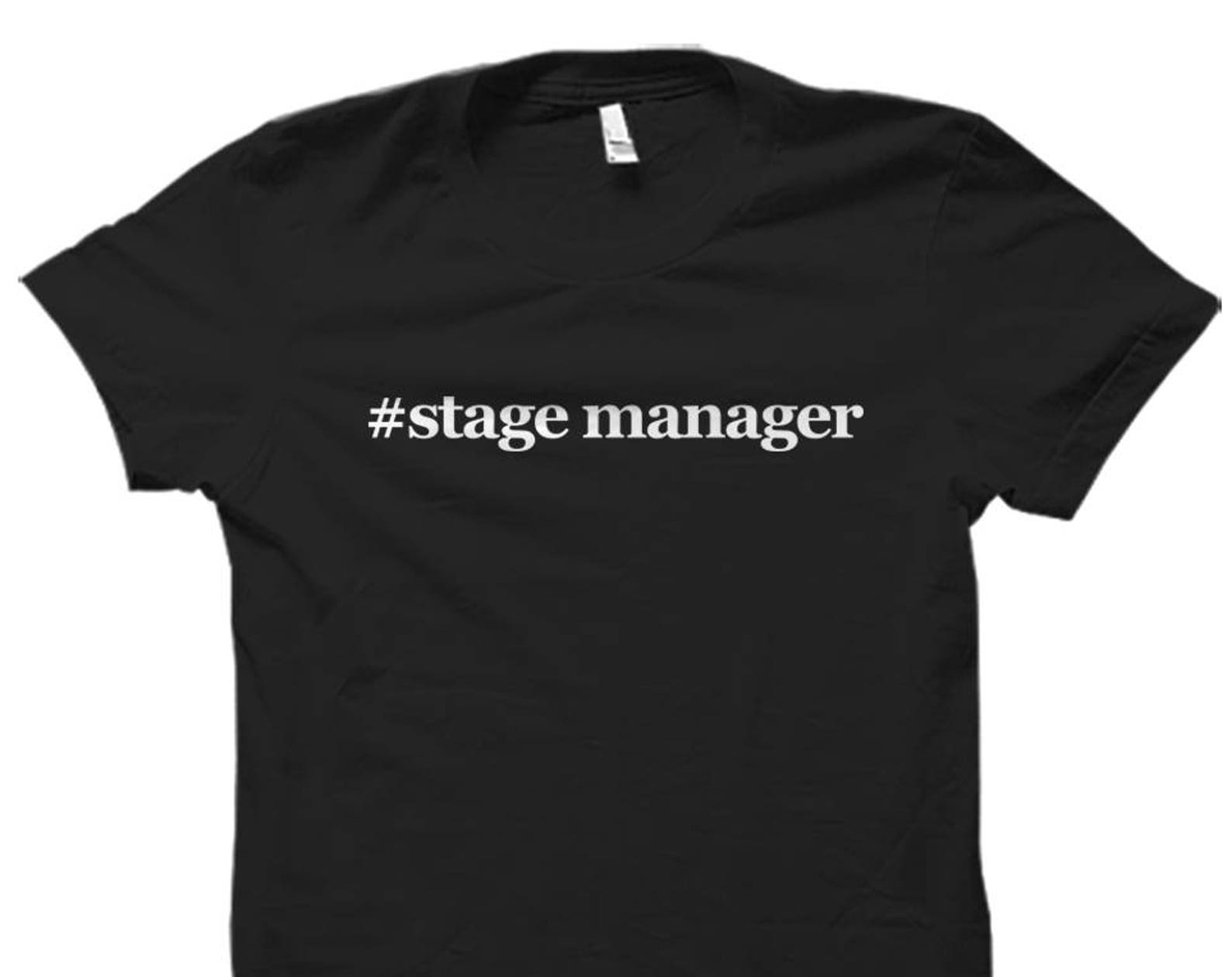 Stage Manager shirt. Stage Manager gifts. Stage Manager tshirts. Stage Manager apparel. Roadie Shirts. Roadie Gift. Road Crew Shirt #OS1513 4XL