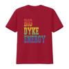 Funny LGBT T Shirt Big Dyke Energy LGBTQ Pride Month Gay Lesbian Love Is Ally vintage Washed homme Comfortable Unisex