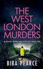 The THE WEST LONDON MURDERS an Absolutely Gripping Crime Mystery with a Massive Twist : 2 Book