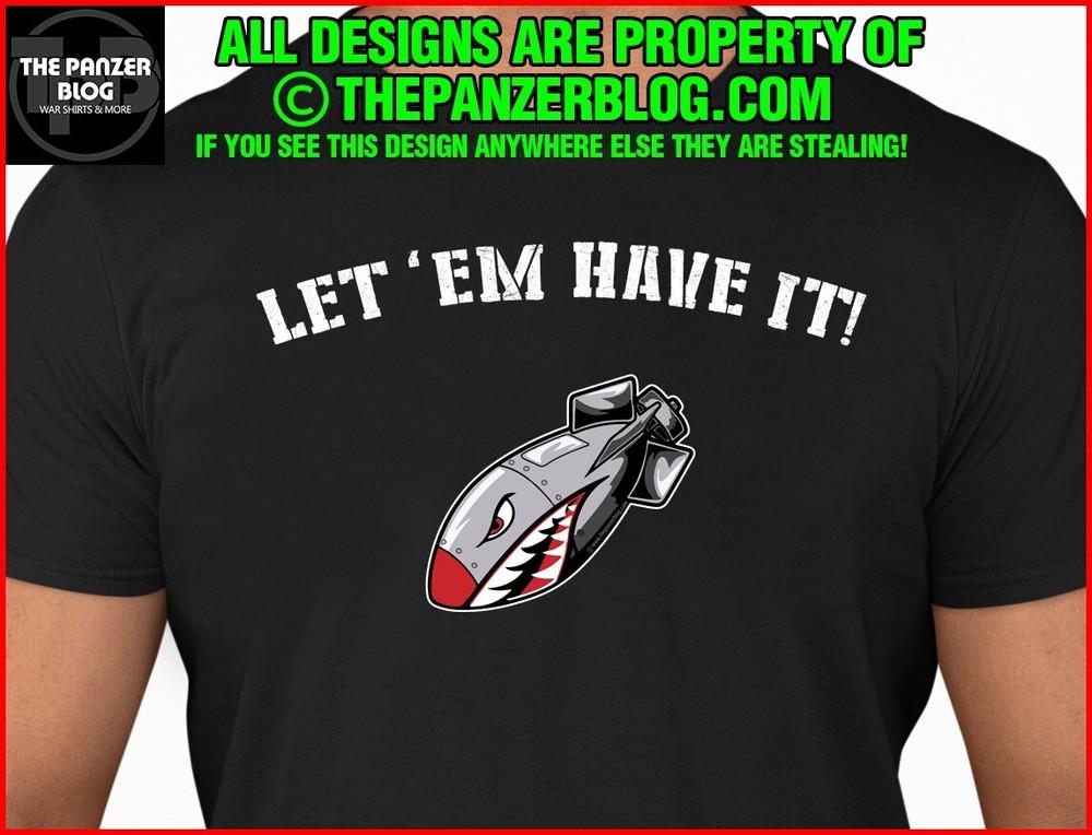 Let  em Have it Bomb T-Shirt WWII US AF Unisex T-Shirt XL