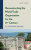 Książka Reconstructing the World Trade Organization for the 21st Century : An Institutional Approach