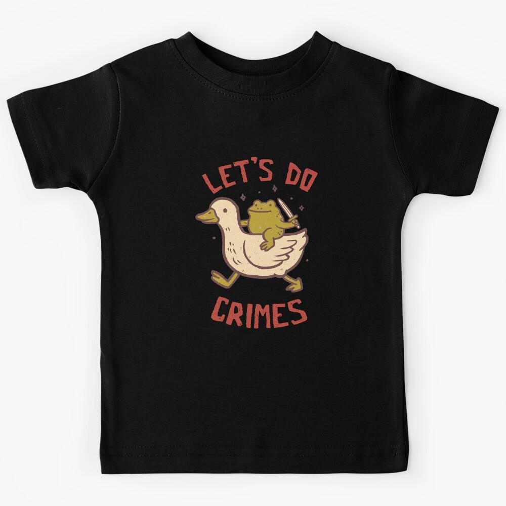 Let’s do Crimes Funny Duck Frog Kids T-Shirt 120