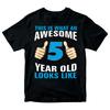 Birthday Gift Kid'S T-Shirt Awesome 5 Year Old Looks Like Boys Tee