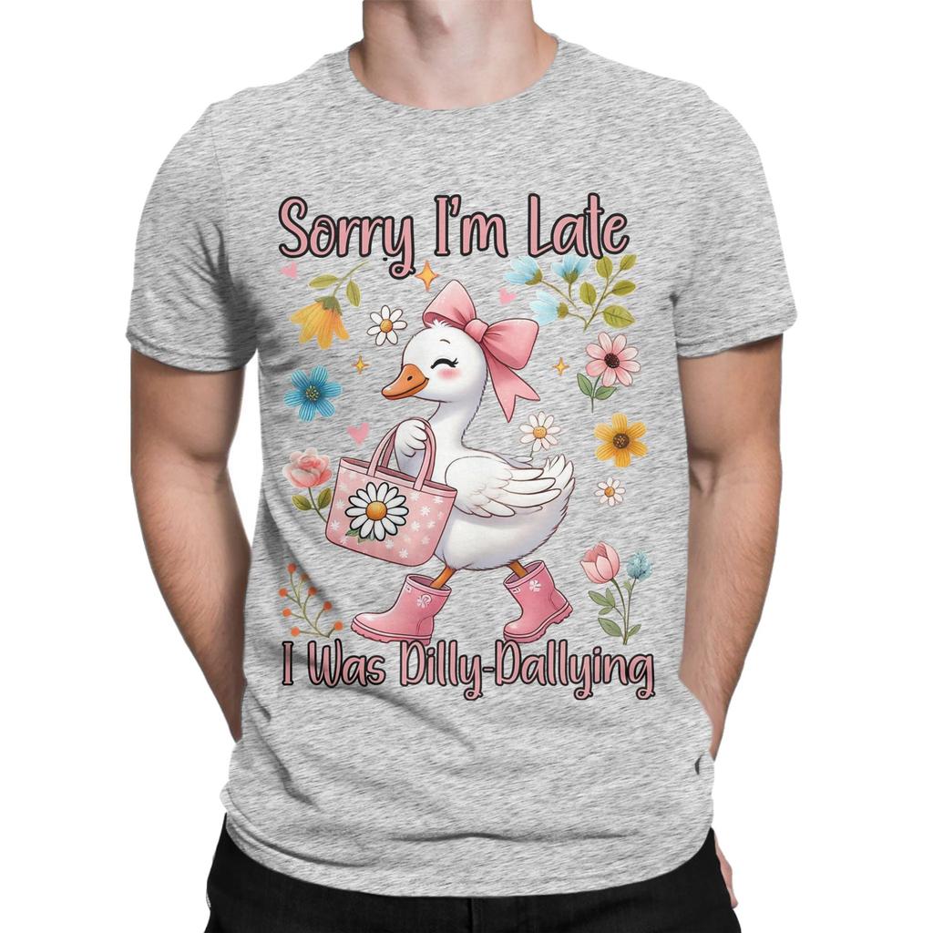Funny Cute Goose Sorry Im Late Unisexs T Shirt Humor Tees Short Sleeve Crewneck TShirt Cotton Plus Size Clothing