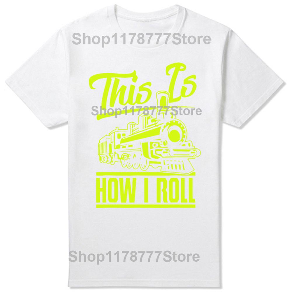 Vtipné Takto to rozjíždím Strojvedoucí Milovníci železnice Trička Narozeninové dárky Letní tričko Grafické Streetwear Krátký rukáv
