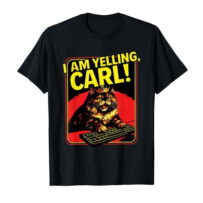 Funny I Am Yelling Carl Cat Meme T-shirt For Men Women 100% Cotton T Shirts Short Sleeve Tops 0306-1 - Men's Summer Cotton Gr...